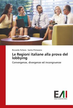 Le Regioni italiane alla prova del lobbying - Fichera, Riccardo;Primavera, Santo