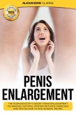 Penis Enlargement: The Porn Industry's Secret Penis Enlargement Techniques. Natural, Proven Methods, Exercises and Tips on How to Add Several Inches. (eBook, ePUB)