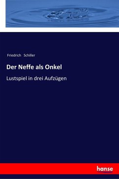 Der Neffe als Onkel - Schiller, Friedrich