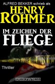 Henry Rohmer Thriller - Im Zeichen der Fliege (eBook, ePUB)