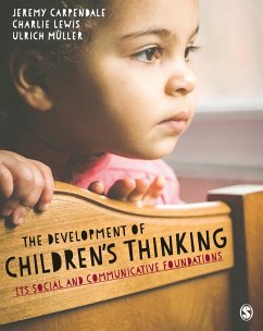The Development of Children's Thinking (eBook, ePUB) - Carpendale, Jeremy; Lewis, Charlie; Müller, Ulrich