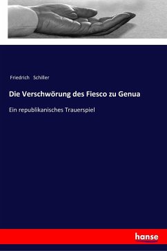 Die Verschwörung des Fiesco zu Genua - Schiller, Friedrich