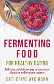 Fermenting Food for Healthy Eating (eBook, ePUB)