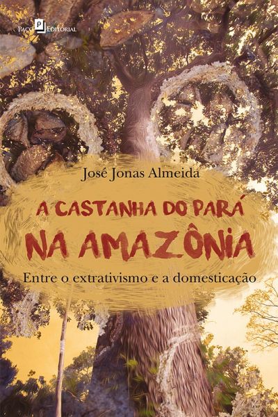 A Castanha do Pará na Amazônia (eBook, ePUB) A Castanha do Pará na Amazônia (eBook, ePUB)