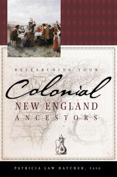 Researching Your Colonial New England Ancestors (eBook, ePUB) Researching Your Colonial New England Ancestors (eBook, ePUB)