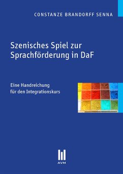 Szenisches Spiel zur Sprachförderung in DaF (eBook, PDF) - Brandorff Senna, Constanze