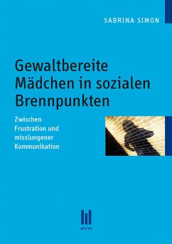 Gewaltbereite Mädchen in sozialen Brennpunkten (eBook, PDF) - Simon, Sabrina