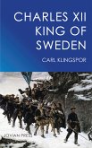 Charles XII - King of Sweden (eBook, ePUB)