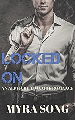 Locked On (Locked in Love) (eBook, ePUB) - Song, Myra