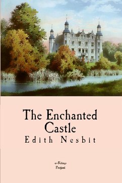 The Enchanted Castle (eBook, ePUB) - Nesbit, Edith