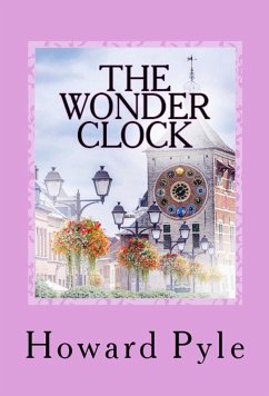 The Wonder Clock (eBook, ePUB) - Pyle, Howard