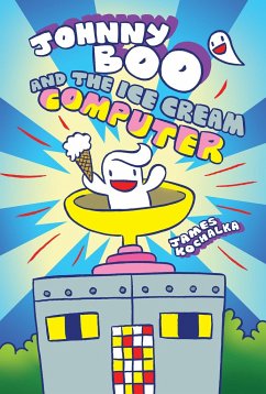 Johnny Boo and the Ice Cream Computer (Johnny Boo Book 8) - Kochalka, James