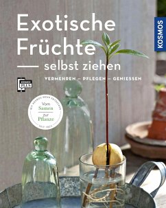 Exotische Früchte selbst ziehen (Mein Garten) - Lehari, Gabriele