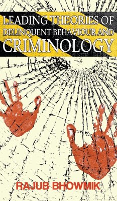 Leading Theories Of Delinquent Behavior And Criminology - Rajub Bhowmik