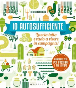 Cover Io autosufficiente. Lascio tutto e vado a vivere in campagna!