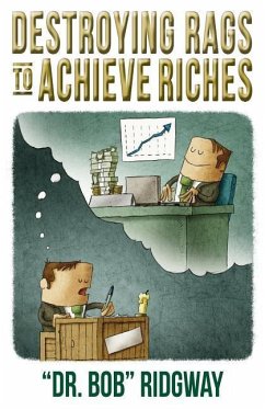 Destroying Rags to Achieve Riches - Ridgway, Bob