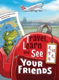 Travel, Learn and See your Friends