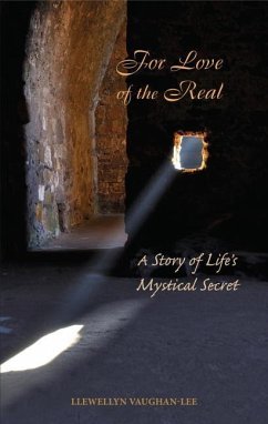 For Love of the Real: A Story of Life's Mystical Secret - Vaughan-Lee, Llewellyn