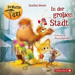 In der großen Stadt / Die Wüsten Tiere Bd.1 (2 Audio-CDs) - Brause, Katalina