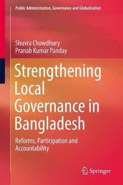 Strengthening Local Governance in Bangladesh - Chowdhury, Shuvra;Panday, Pranab Kumar