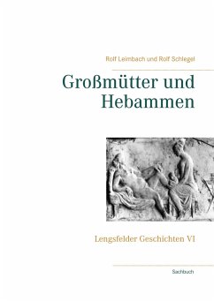 Großmütter und Hebammen - Schlegel, Rolf;Leimbach, Rolf