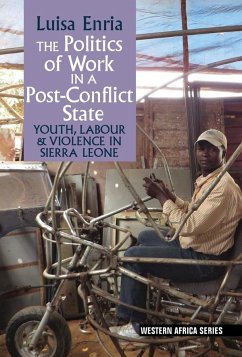The Politics of Work in a Post-Conflict State - Enria, Luisa