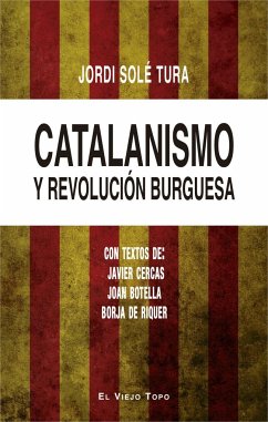 Catalanismo y revolución burguesa - Cercas, Javier; Solé Tura, Jordi