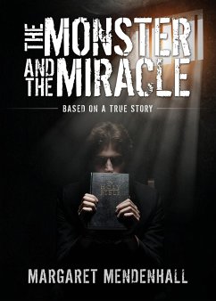 The Monster and the Miracle - Mendenhall, Margaret