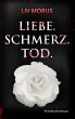 Liebe. Schmerz. Tod. - Bild 1