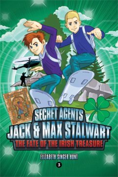 Secret Agents Jack and Max Stalwart: Book 3: The Fate of the Irish Treasure: Ireland - Hunt, Elizabeth