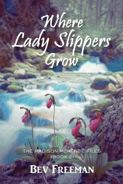 Where Lady Slippers Grow - Freeman, Bev