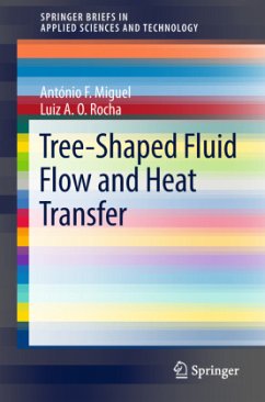 Tree-Shaped Fluid Flow and Heat Transfer - Miguel, António F.;Rocha, Luiz A. O.