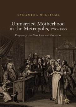 Unmarried Motherhood in the Metropolis, 1700¿1850 - Williams, Samantha