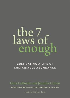 The 7 Laws of Enough: Cultivating a Life of Sustainable Abundance - Laroche, Gina; Cohen, Jennifer