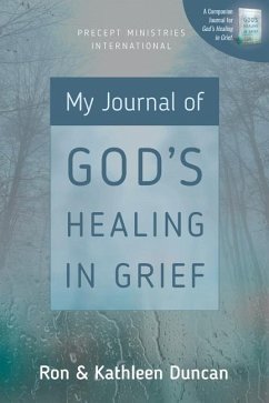 My Journal of God's Healing in Grief (Revised Edition) - Duncan, Ron; Duncan, Kathleen