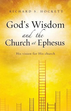 God's Wisdom and the Church at Ephesus - Hockett, Richard S.