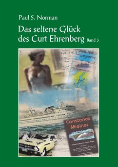 Das seltene Glück des Curt Ehrenberg, Band 3 - Norman, Paul S.