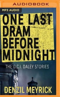 One Last DRAM Before Midnight: Short Story Collection - Meyrick, Denzil