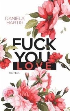 Fuck you, Love - Hartig, Daniela