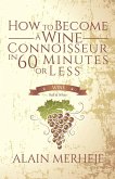 How to Become a Wine Connoisseur in 60 Minutes or Less