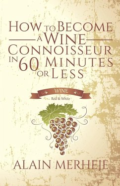 How to Become a Wine Connoisseur in 60 Minutes or Less - Alain Merheje