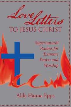 Love Letters to Jesus Christ - Epps, Alda Hanna