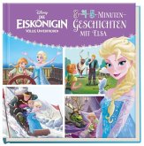 Disney Die Eiskönigin: 3-4-5-Minuten-Geschichten mit Elsa Disney Die Eiskönigin: 3-4-5-Minuten-Geschichten mit Elsa