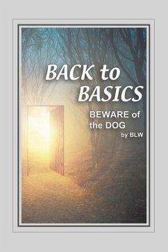 BACK to BASICS BEWARE OF the DOG - W, B. L.