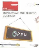 Escaparatismo en el pequeño comercio : certificados de profesionalidad : actividades de gestión del pequeño comercio