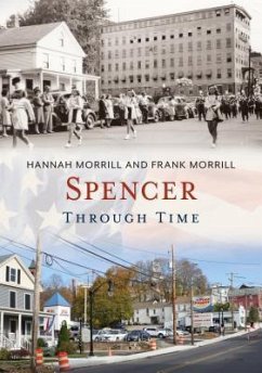 Spencer Through Time - Morrill, Hannah; Morrill, Frank