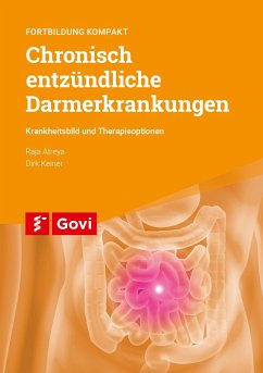 Chronisch entzündliche Darmerkrankungen - Krankheitsbild und Therapieoptionen - Atreya, Raja;Keiner, Dirk