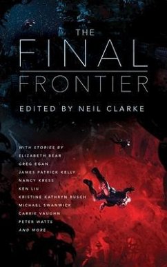 The Final Frontier: Stories of Exploring Space, Colonizing the Universe, and First Contact - Clarke (Editor), Neil