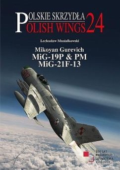 Mikoyan Gurevich MiG-19P & PM, MiG-21F-13 - Musialkowski, Lechoslaw