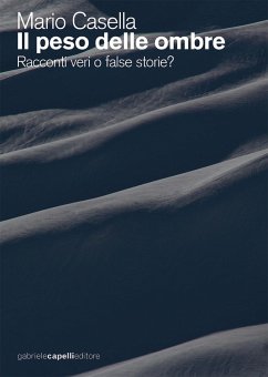 Il peso delle ombre. Racconti veri o false storie? Cover Il peso delle ombre. Racconti veri o false storie?